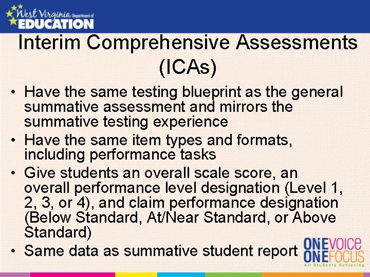 Interim Comprehensive Assessments (ICAs) • Have the same testing blueprint as the general summative