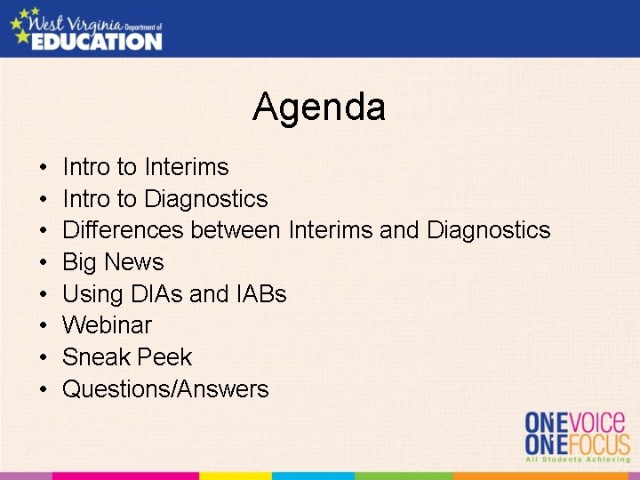 Agenda • • Intro to Interims Intro to Diagnostics Differences between Interims and Diagnostics