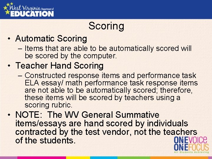 Scoring • Automatic Scoring – Items that are able to be automatically scored will