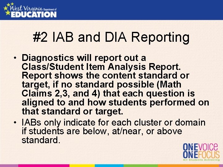 #2 IAB and DIA Reporting • Diagnostics will report out a Class/Student Item Analysis