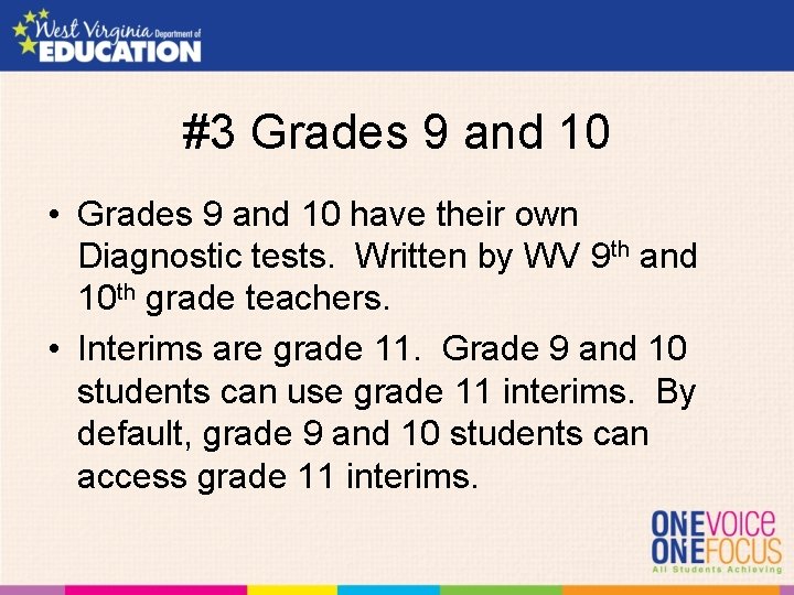 #3 Grades 9 and 10 • Grades 9 and 10 have their own Diagnostic