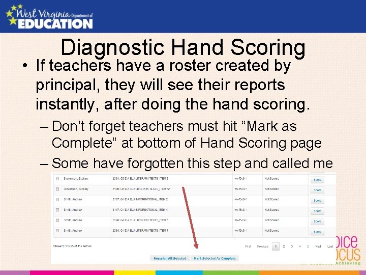 Diagnostic Hand Scoring • If teachers have a roster created by principal, they will
