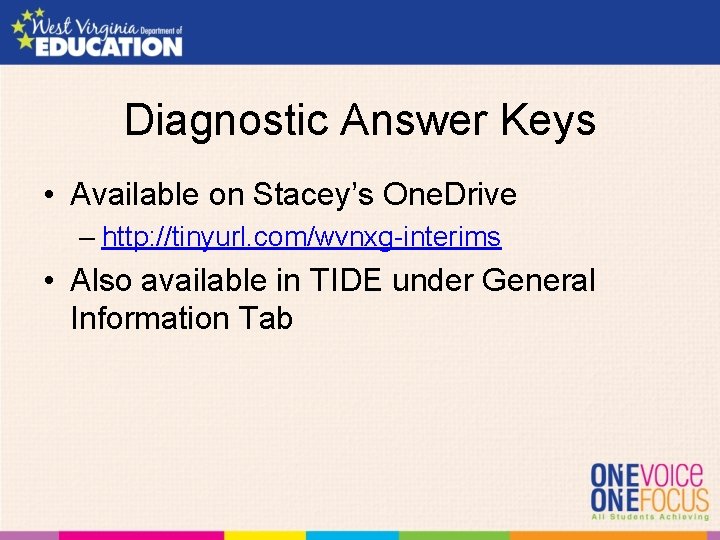 Diagnostic Answer Keys • Available on Stacey’s One. Drive – http: //tinyurl. com/wvnxg-interims •