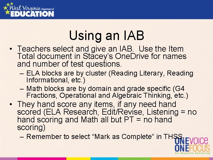 Using an IAB • Teachers select and give an IAB. Use the Item Total