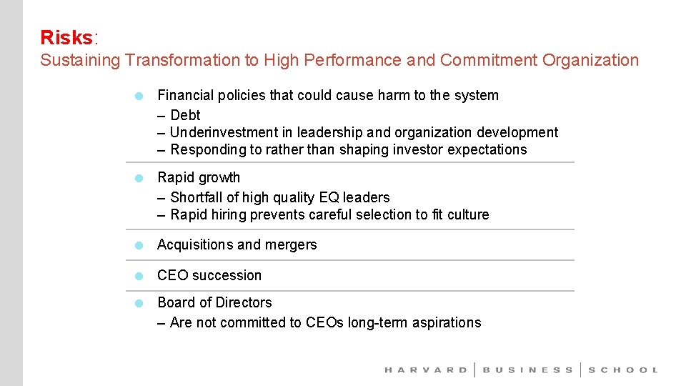Risks: Sustaining Transformation to High Performance and Commitment Organization Financial policies that could cause
