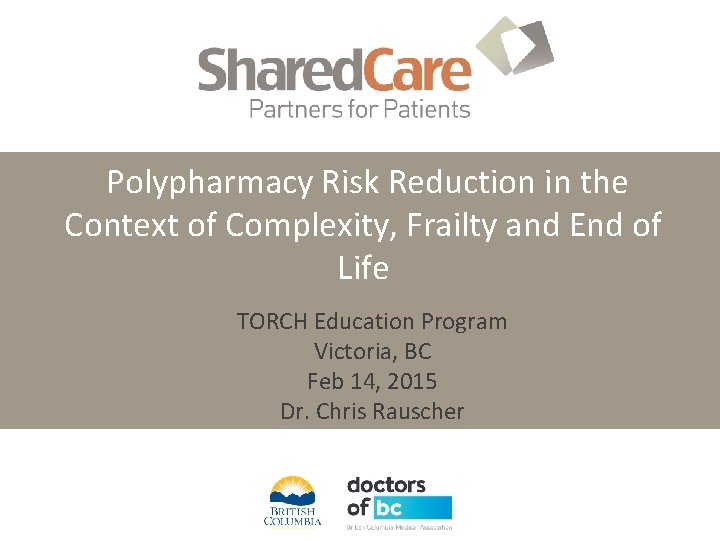 Polypharmacy Risk Reduction in the Context of Complexity, Frailty and End of Life TORCH