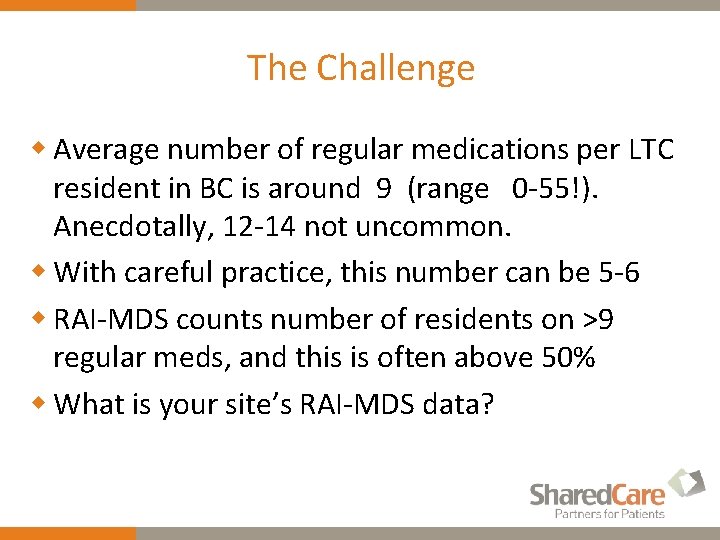 The Challenge w Average number of regular medications per LTC resident in BC is