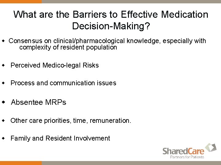What are the Barriers to Effective Medication Decision-Making? w Consensus on clinical/pharmacological knowledge, especially