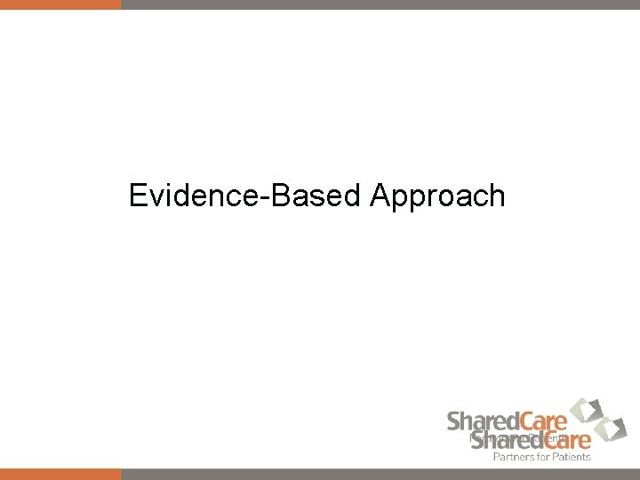 Evidence-Based Approach 