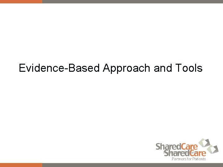 Evidence-Based Approach and Tools 