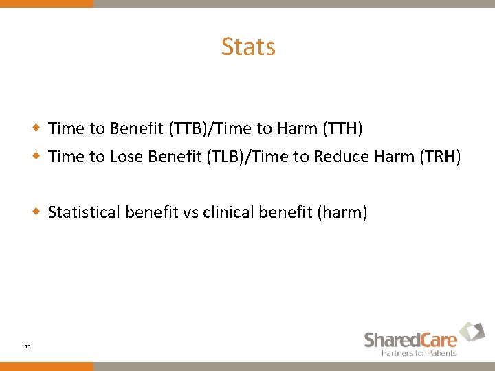 Stats w Time to Benefit (TTB)/Time to Harm (TTH) w Time to Lose Benefit