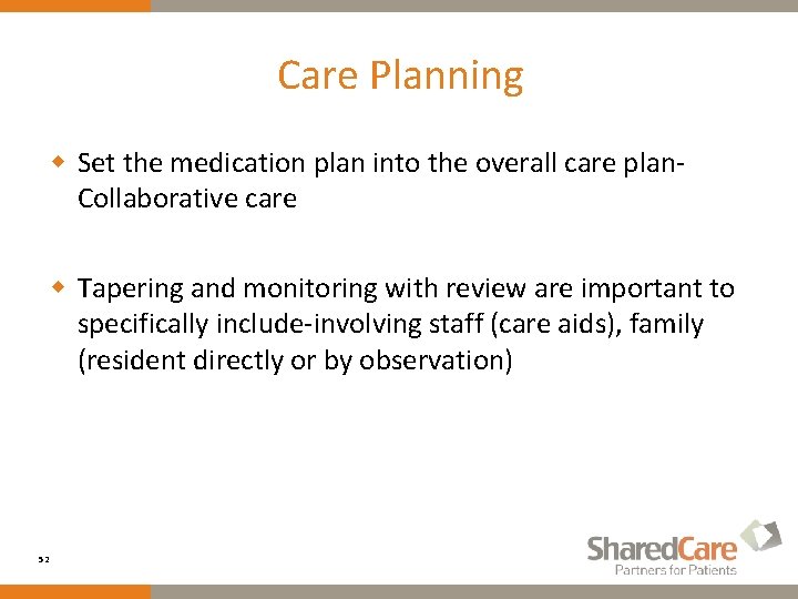 Care Planning w Set the medication plan into the overall care plan. Collaborative care