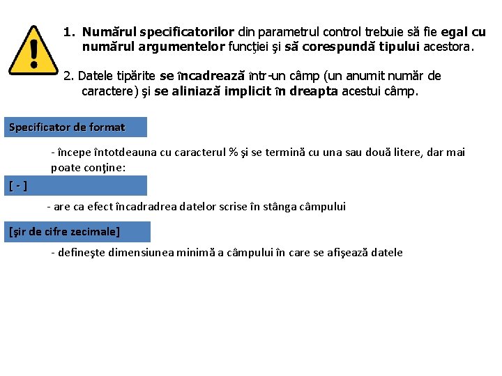 1. Numărul specificatorilor din parametrul control trebuie să fie egal cu numărul argumentelor funcţiei