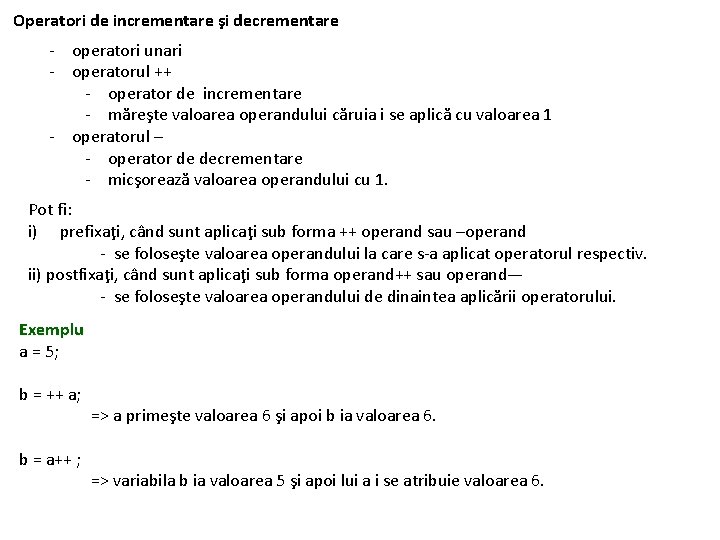 Operatori de incrementare şi decrementare - operatori unari - operatorul ++ - operator de