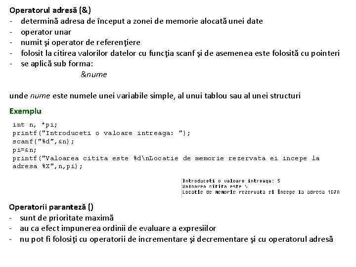 Operatorul adresă (&) - determină adresa de început a zonei de memorie alocată unei