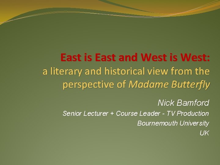 East is East and West is West: a literary and historical view from the