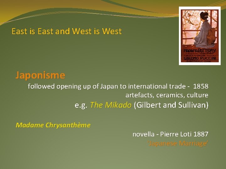 East is East and West is West Japonisme followed opening up of Japan to
