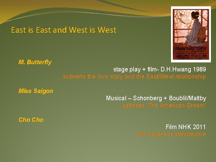 East is East and West is West M. Butterfly stage play + film- D.