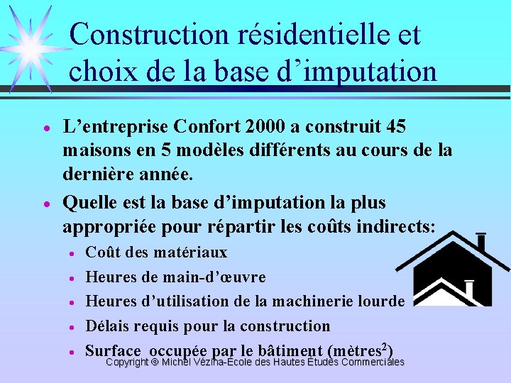 Construction résidentielle et choix de la base d’imputation · · L’entreprise Confort 2000 a