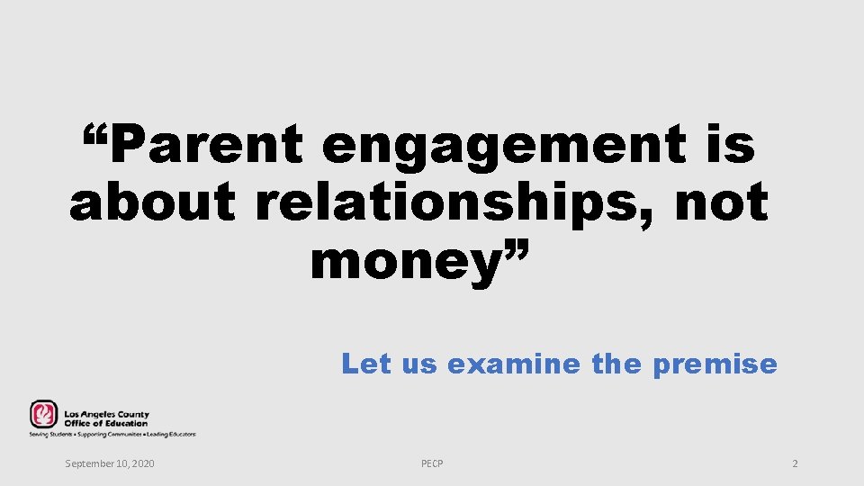 “Parent engagement is about relationships, not money” Let us examine the premise September 10,