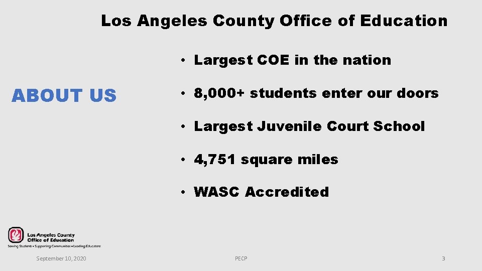 Los Angeles County Office of Education • Largest COE in the nation ABOUT US
