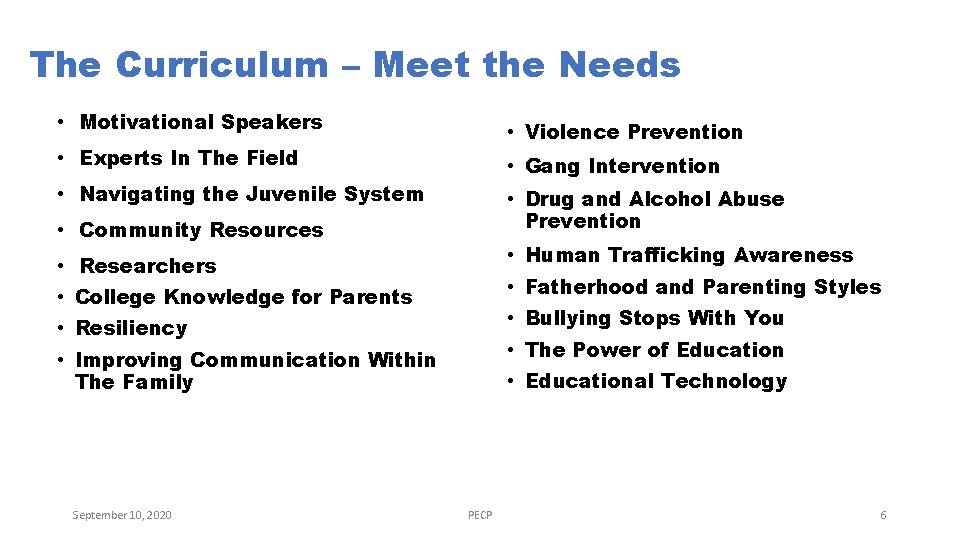 The Curriculum – Meet the Needs • Motivational Speakers • Violence Prevention • Experts