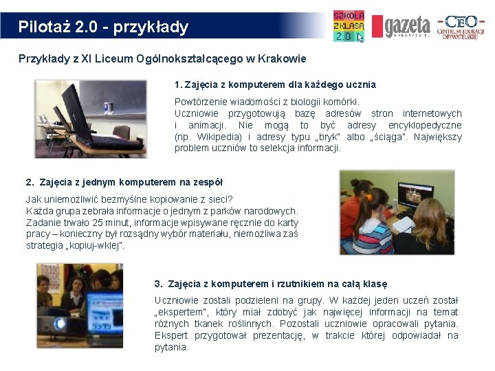 Pilotaż 2. 0 - przykłady Przykłady z XI Liceum Ogólnokształcącego w Krakowie 1. Zajęcia