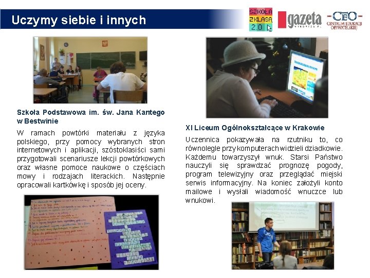 Uczymy siebie i innych Szkoła Podstawowa im. św. Jana Kantego w Bestwinie W ramach