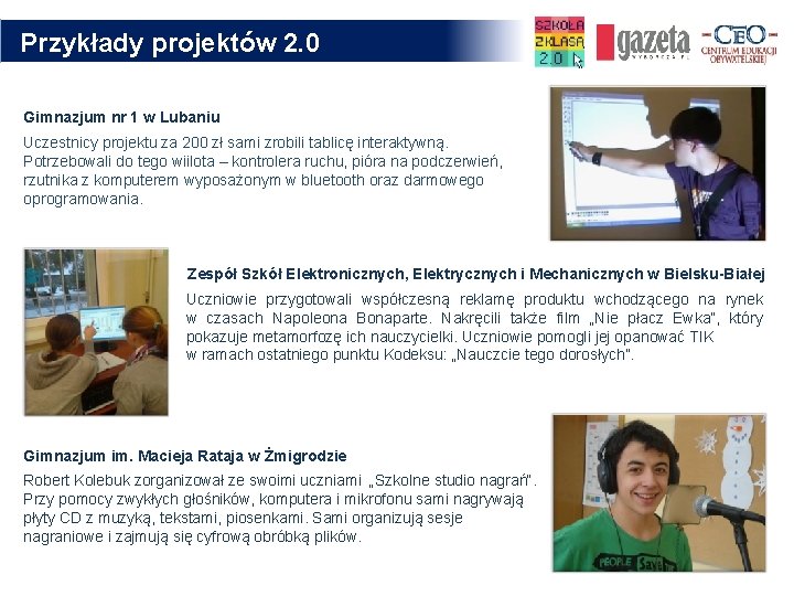 Przykłady projektów 2. 0 Gimnazjum nr 1 w Lubaniu Uczestnicy projektu za 200 zł