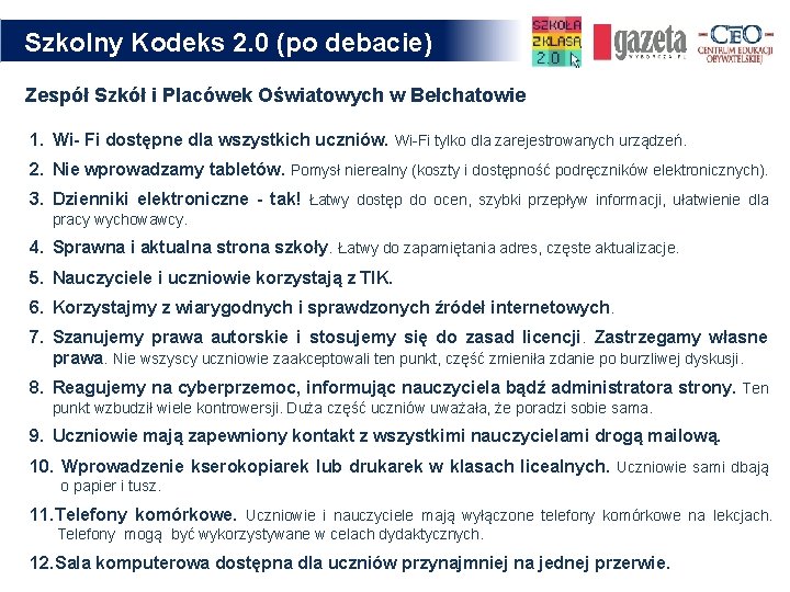 Szkolny Kodeks 2. 0 (po debacie) Zespół Szkół i Placówek Oświatowych w Bełchatowie 1.