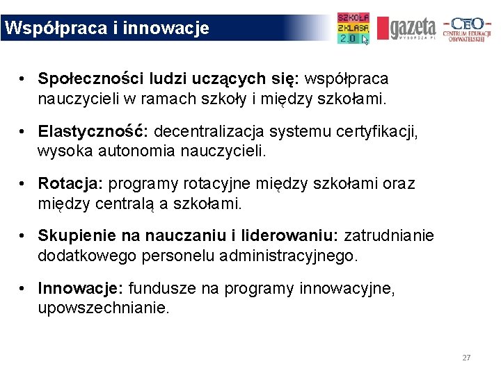 Współpraca i innowacje • Społeczności ludzi uczących się: współpraca nauczycieli w ramach szkoły i