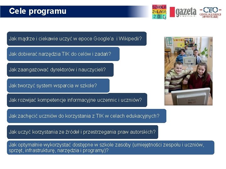 Cele programu Cele i pytania Założenia i cele Szkoły z klasą 2. 0 Jak