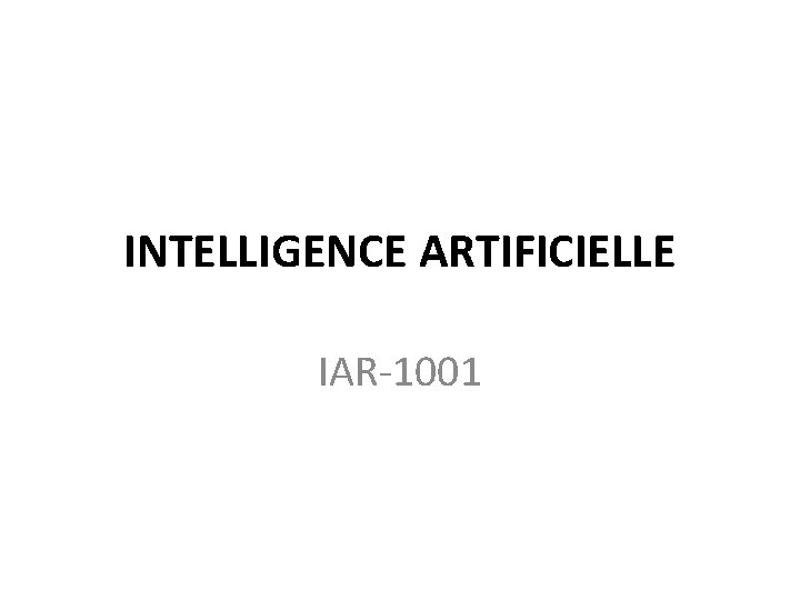 INTELLIGENCE ARTIFICIELLE IAR-1001 