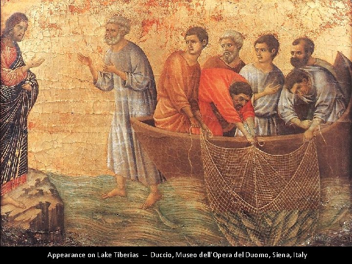 Appearance on Lake Tiberias -- Duccio, Museo dell'Opera del Duomo, Siena, Italy 