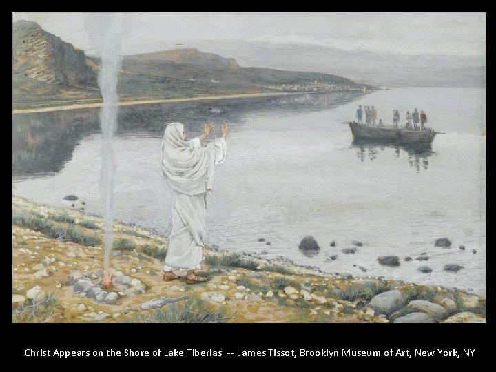 Christ Appears on the Shore of Lake Tiberias -- James Tissot, Brooklyn Museum of