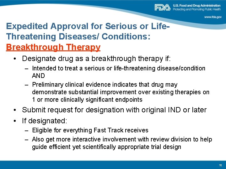 Expedited Approval for Serious or Life. Threatening Diseases/ Conditions: Breakthrough Therapy • Designate drug Expedited Approval for Serious or Life. Threatening Diseases/ Conditions: Breakthrough Therapy • Designate drug