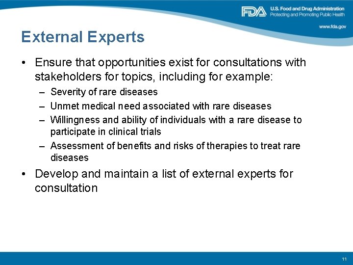 External Experts • Ensure that opportunities exist for consultations with stakeholders for topics, including External Experts • Ensure that opportunities exist for consultations with stakeholders for topics, including
