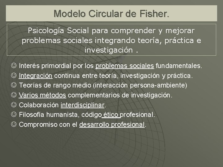 Modelo Circular de Fisher. Psicología Social para comprender y mejorar problemas sociales integrando teoría,