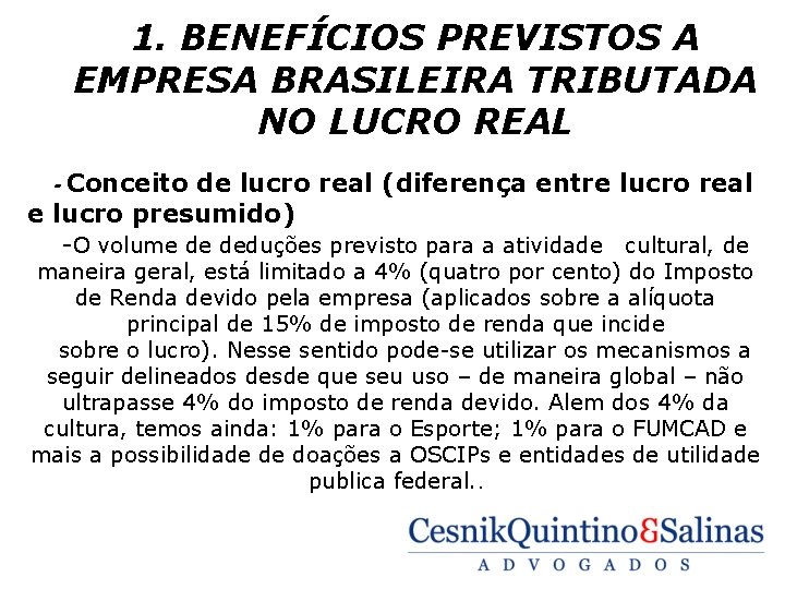 1. BENEFÍCIOS PREVISTOS A EMPRESA BRASILEIRA TRIBUTADA NO LUCRO REAL - Conceito de lucro