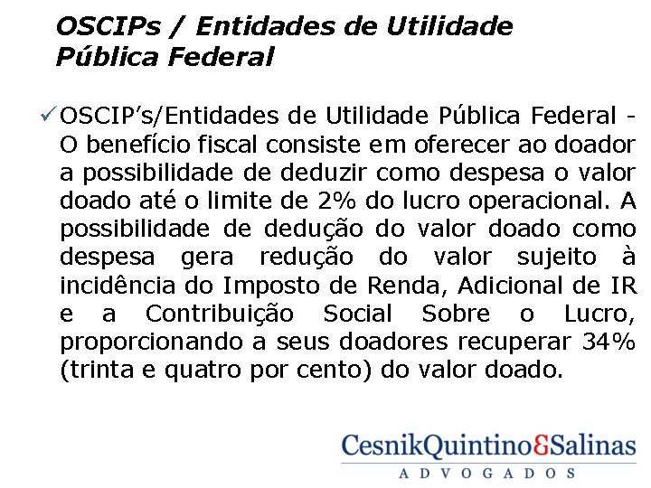 OSCIPs / Entidades de Utilidade Pública Federal ü OSCIP’s/Entidades de Utilidade Pública Federal -