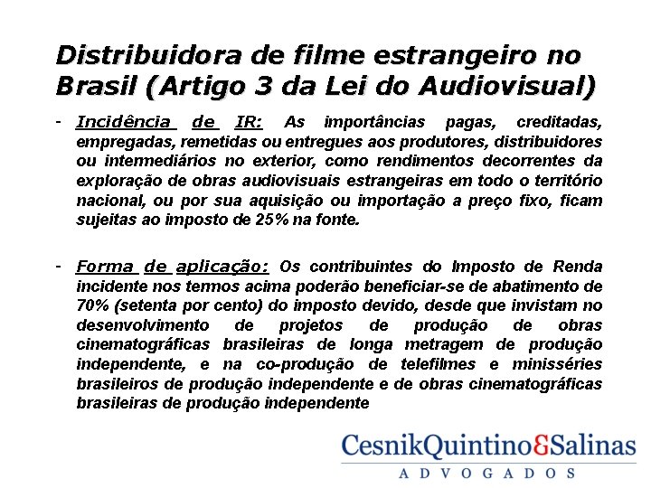  Distribuidora de filme estrangeiro no Brasil (Artigo 3 da Lei do Audiovisual) -