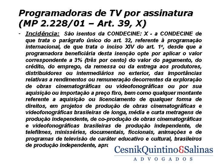  Programadoras de TV por assinatura (MP 2. 228/01 – Art. 39, X) -