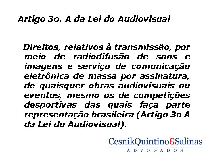  Artigo 3 o. A da Lei do Audiovisual Direitos, relativos à transmissão, por