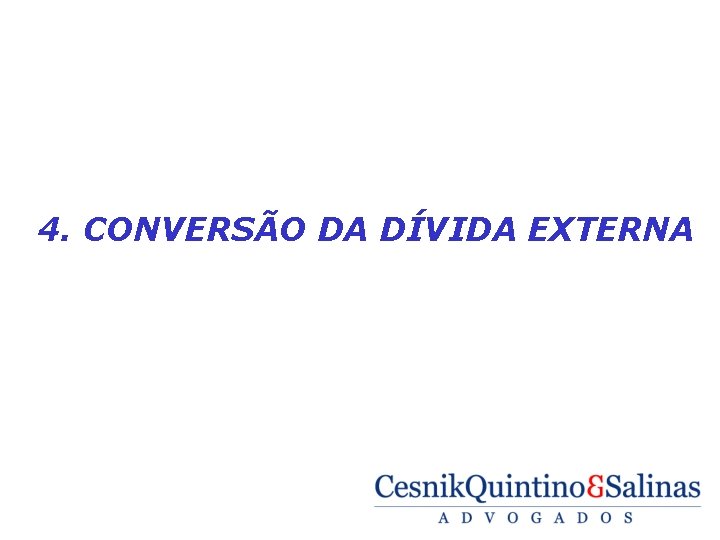  4. CONVERSÃO DA DÍVIDA EXTERNA 