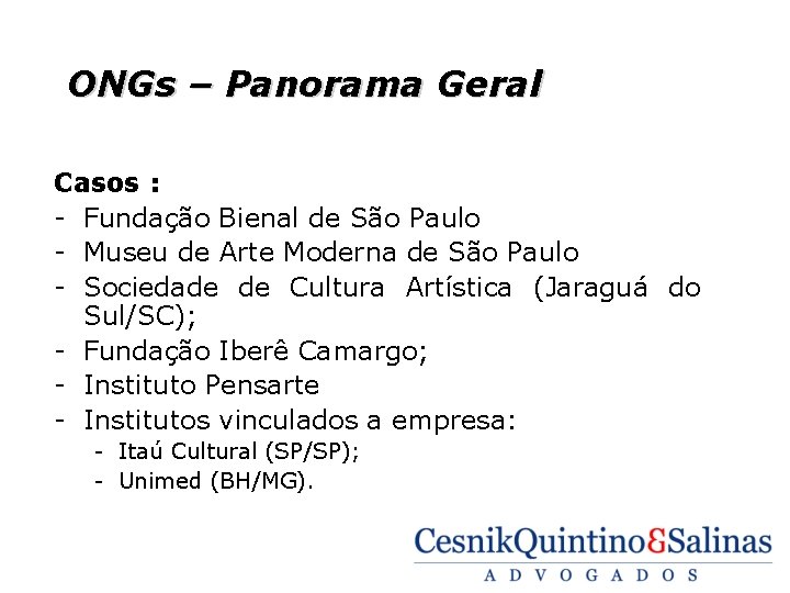 ONGs – Panorama Geral Casos : - Fundação Bienal de São Paulo - Museu