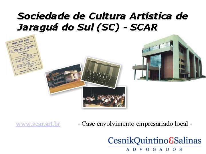 Sociedade de Cultura Artística de Jaraguá do Sul (SC) - SCAR www. scar. art.