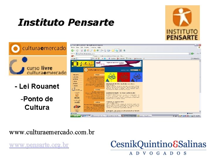 Instituto Pensarte - Lei Rouanet -Ponto de Cultura www. culturaemercado. com. br www. pensarte.