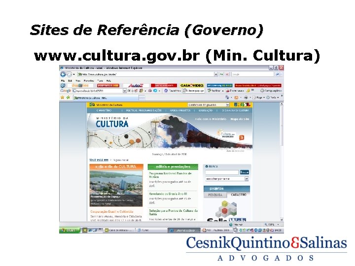 Sites de Referência (Governo) www. cultura. gov. br (Min. Cultura) 