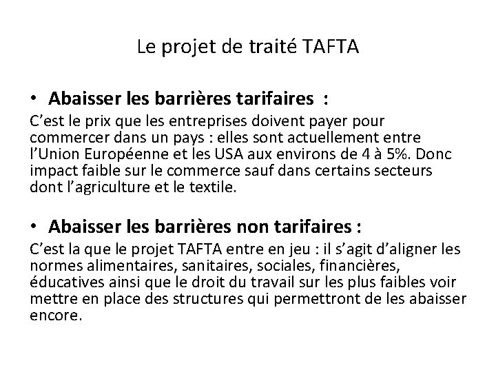 Le projet de traité TAFTA • Abaisser les barrières tarifaires : C’est le prix