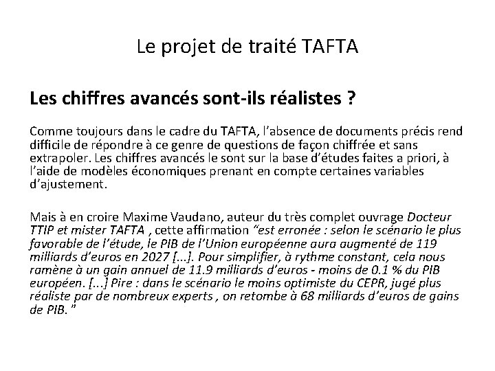 Le projet de traité TAFTA Les chiffres avancés sont-ils réalistes ? Comme toujours dans